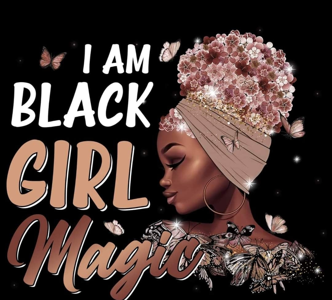 I Am Black Girl Magic